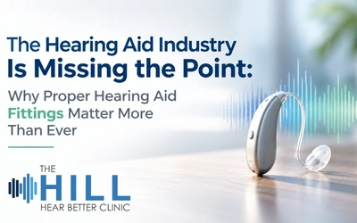 The Hearing Aid Industry Is Missing the Point: Why Proper Hearing Aid Fittings Matter More Than Ever
